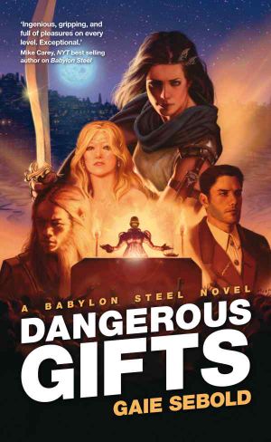 [Babylon Steel 02] • Dangerous Gifts